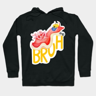 Spanish Dancer Nudibranch Bruh Hoodie